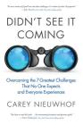 Didn't See It Coming: Overcoming the Seven Greatest Challenges That No One Expects and Everyone Experiences By Carey Nieuwhof Cover Image