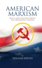American Marxism: Our New Cold War Drives the Progressives' Agenda Cover Image