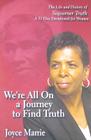 We're All On a Journey to Find Truth: The Life and History of Sojourner Truth - 30 Day Devotlinal for Women By Joyce Marrie Cover Image