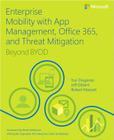 Enterprise Mobility with App Management, Office 365, and Threat Mitigation: Beyond Byod (It Best Practices - Microsoft Press) By Yuri Diogenes, Jeff Gilbert, Robert Mazzoli Cover Image
