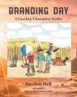 Branding Day: A Cowboy Character Series By Havilah Hall Cover Image