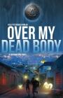Over My Dead Body: A Supernatural Novel Cover Image