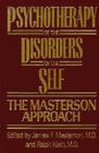 Psychotherapy of the Disorders of the Self By James F. Masterson M. D. (Editor), Ralph Klein M. D. (Editor) Cover Image