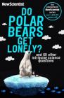 Do Polar Bears Get Lonely: And 101 other intriguing science questions Cover Image