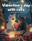 Cats Valentine's Day coloring Book For Kids Ages 4-8: Purrfect Love Symphony, Cats that Capture Hearts, Exclusively for the Tiniest Cat Lovers! Cover Image