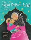 The Night Before Eid: A Muslim Family Story By Aya Khalil, Rashin Kheiriyeh (Illustrator) Cover Image