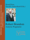 Robert Brandom: Analytic Pragmatist By Bernd Prien (Editor), David P. Schweikard (Editor) Cover Image
