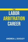 The Labor Arbitration Career Cover Image
