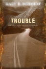 Trouble By Gary D. Schmidt Cover Image