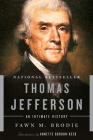 Thomas Jefferson: An Intimate History By Fawn M. Brodie, Annette Gordon-Reed (Introduction by) Cover Image