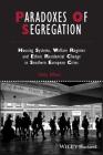 Paradoxes of Segregation: Housing Systems, Welfare Regimes and Ethnic Residential Change in Southern European Cities By Sonia Arbaci Cover Image