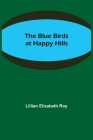 The Blue Birds at Happy Hills Cover Image