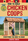 How to Build Chicken Coops: Everything You Need to Know (FFA) By Samantha Johnson, Daniel Johnson Cover Image