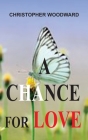 A Chance for Love By Christopher Woodward Cover Image