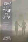 Love in the Time of AIDS: Inequality, Gender, and Rights in South Africa Cover Image