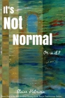 It's Not Normal. or Is It?: Book One in the 'Not Another Boring Book About Testimonies Series' Cover Image