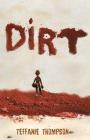 Dirt By Teffanie Thompson Cover Image
