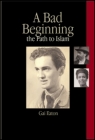 A Bad Beginning: The Path to Islam By Charles le Gai Eaton Cover Image