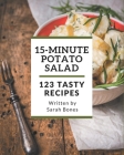 123 Tasty 15-Minute Potato Salad Recipes: An Inspiring 15-Minute Potato Salad Cookbook for You By Sarah Bones Cover Image