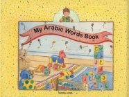 My Arabic Words Book By Juma Siddiqa (Illustrator) Cover Image