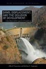 Dams, Displacement, and the Delusion of Development: Cahora Bassa and Its Legacies in Mozambique, 1965–2007 (New African Histories) By Allen F. Isaacman, Barbara S. Isaacman, Allen F. Isaacman, Barbara S. Isaacman Cover Image