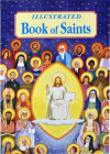Illustrated Book of Saints: Inspiring Lives in Word and Picture By Thomas J. Donaghy Cover Image