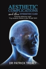Aesthetic Complications and Other Interesting Cases By Patrick Treacy Cover Image