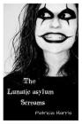 The Lunatic Asylum Screams Cover Image