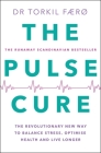 The Pulse Cure: The revolutionary new way to balance stress, optimise health and live longer Cover Image