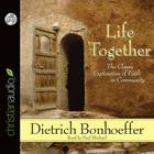 Life Together: The Classic Exploration of Faith in Community Cover Image