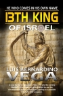 13th King of Israel: Coming of the AntiChrist By Luis Vega Cover Image