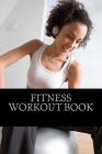 Fitness Workout Book: A Personal Tracker for Fitness Cover Image