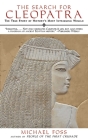 The Search for Cleopatra: The True Story of History's Most Intriguing Woman By Michael Foss Cover Image