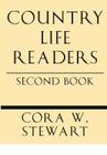 Country Life Readers: Second Book By Cora Wilson Stewart Cover Image