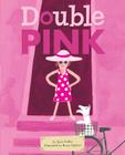 Double Pink By Kate Feiffer, Bruce Ingman (Illustrator) Cover Image