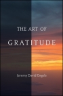 The Art of Gratitude By Jeremy David Engels Cover Image