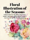 Floral Illustrations of the Seasons - Consisting of the Most Beautiful, Hardy and Rare Herbaceous Plants, Cultivated in the Flower Garden Cover Image