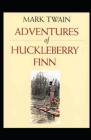 The Adventures of Huckleberry Finn Illustrated By Mark Twain Cover Image