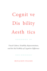 Cognitive Disability Aesthetics: Visual Culture, Disability Representations, and the (In)Visibility of Cognitive Difference (Toronto Iberic) By Benjamin Fraser Cover Image
