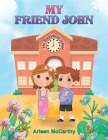 My Friend John By Arleen McCarthy Cover Image