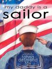 my daddy is a sailor By Tahna Desmond Fox, Tahna Desmond Fox (Illustrator) Cover Image