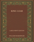 King Lear - Large Print Edition By William Shakespeare Cover Image