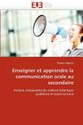Enseigner Et Apprendre La Communication Orale Au Secondaire (Omn.Univ.Europ.) By Gagnon-R Cover Image