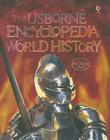 The Usborne Encyclopedia of World History By Jane Bingham, Fiona Chandler, Sam Taplin Cover Image