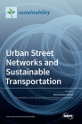 Urban Street Networks and Sustainable Transportation By Moeinaddini Mehdi (Guest Editor) Cover Image