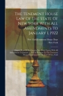The Tenement House Law Of The State Of New York With All Amendments To January 1, 1922: Chapter Xixa Of The Greater New York Charter With All Amendmen Cover Image