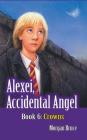 Crowns: Alexei, Accidental Angel - Book 6 Cover Image