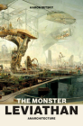 The Monster Leviathan: Anarchitecture By Aaron Betsky Cover Image