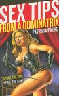 Sex Tips from a Dominatrix By Patricia Payne Cover Image