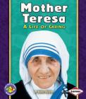 Mother Teresa: A Life of Caring (Pull Ahead Books -- Biographies) Cover Image